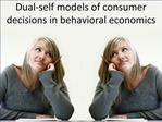 Dual-self models of consumer decisions in behavioral economics