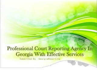 Professional Court Reporting Agency In Georgia With Effective Services