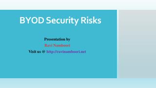 BYOD Security Risks by Ravi Namboori Network Architect