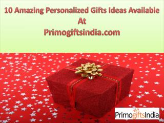 10 Amazing Personalized Gifts Ideas Available At Primogiftsindia.com!!