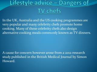 Lifestyle advice – Dangers of TV chefs