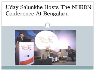 Uday Salunkhe Hosts The NHRDN Conference At Bengaluru