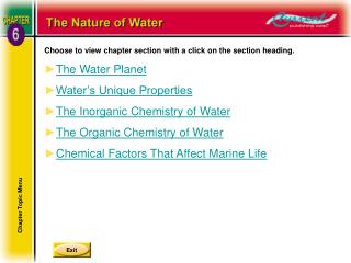 Choose to view chapter section with a click on the section heading. The Water Planet Water’s Unique Properties The Inorg