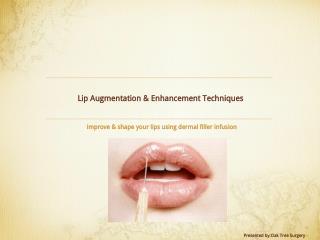 Lip Augmentation & Enhancement Techniques