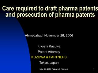 Care required to draft pharma patents and prosecution of pharma patents