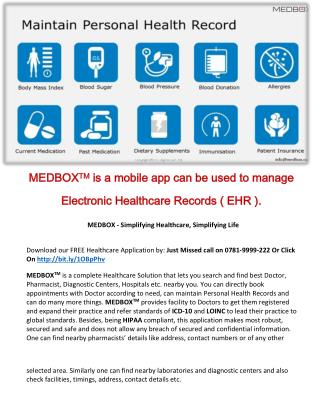 MEDBOXTM is a mobile app can be used to manage Electronic Healthcare Records ( EHR ).