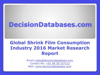 Global Shrink Film Consumption Industry 2016 Market Research Report
