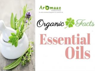 Organic Facts About Essential Oils at at Aromaazinternational.com