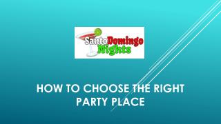 How To choose the right Party place
