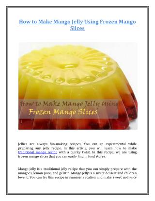 How to Make Mango Jelly Using Frozen Mango Slices