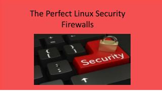 The Perfect Linux Security Firewalls