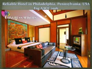 Reliable Hotel in Philadelphia, Pennsylvania, USA For AACC 2016