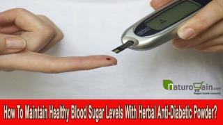 How To Maintain Healthy Blood Sugar Levels With Herbal Anti-Diabetic Powder?