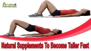 Natural Supplements To Become Taller Fast That Are Safe