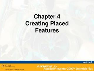 Chapter 4 Creating Placed Features