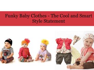 Funky Baby Clothes - The Cool and Smart Style Statement