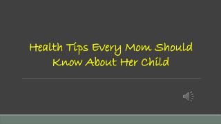 Health Tips Every Mom Should Know About Her Child