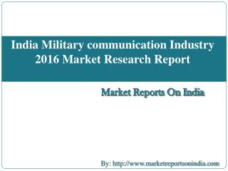 India Military communication Industry 2016 Market Research Report