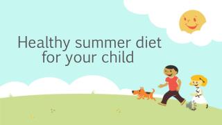 Healthy summer diet for your child
