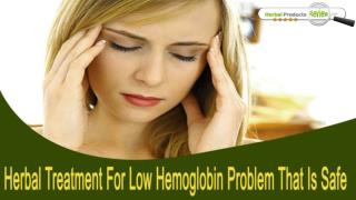 Herbal Treatment For Low Hemoglobin Problem That Is Safe And Cost-Effective