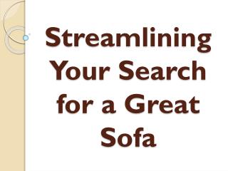 Streamlining Your Search for a Great Sofa