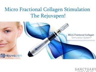 Micro Fractional Collagen Stimulation The Rejuvapen!
