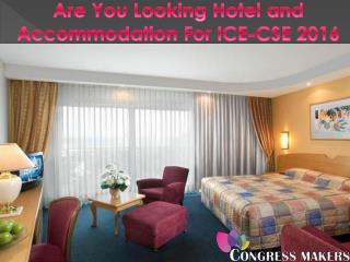 Comfortable Hotel and Accommodation For ICE-CSE 2016