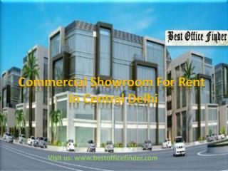 Best Commercial Showrooms for Rent in CENTRAL DELHI