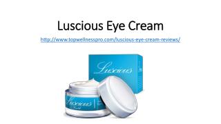 Luscious Eye Cream Reviews