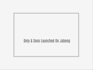 Only & Sons Launched On Jabong