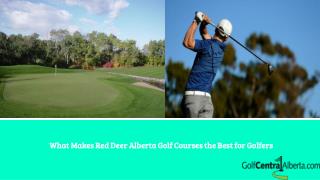 What Makes Red Deer Alberta Golf Courses the Best for Golfers