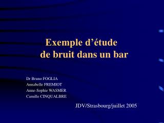 Exemple d’étude 		de bruit dans un bar