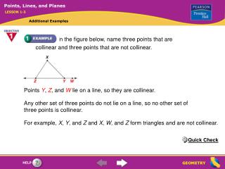 Any other set of three points do not lie on a line, so no other set of three points is collinear.