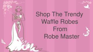 Select Your Favourite Waffle Robes For Bridesmaids