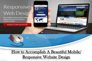 How to Accomplish A Beautiful Mobile/ Responsive Website Design