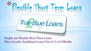 Flexible Short Term Loans