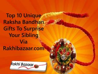 Top 10 Unique Raksha Bandhan Gifts To Surprise Your Sibling