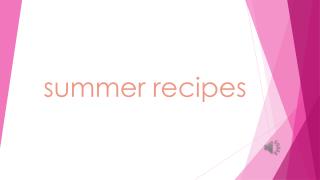 Summer recipes