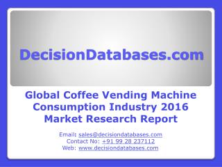 Global Coffee Vending Machine Consumption Industry Share and 2021 Forecasts Analysis