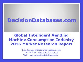 Worldwide Intelligent Vending Machine Consumption Market Forecasts to 2021
