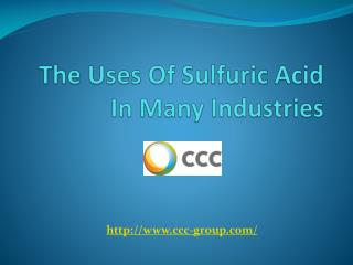 The Uses Of Sulfuric Acid In Many Industries