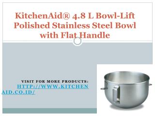 KitchenAid® 4.8 L Bowl-Lift Polished Stainless Steel Bowl with Flat Handle