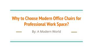 Why to Choose Modern Office Chairs for Professional Work Space?