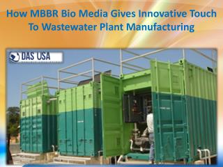 How MBBR Bio Media Gives Innovative Touch To Wastewater Plant Manufacturing