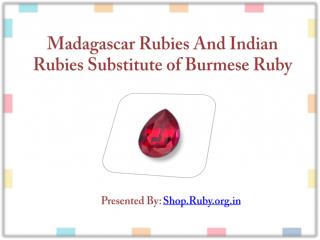 Madagascar and Indain Rubies Substitue of Burmese Ruby