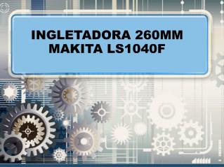 INGLETADORA 260MM MAKITA LS1040F