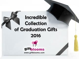 Incredible Collection of Graduation Gifts 2016