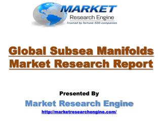 Global Subsea Manifolds Market will Grow at a CAGR of 5.7% in the given Forecast Period of 2016 to 2023