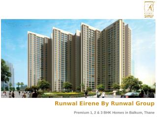 Luxury Residential Apartments at Runwal Eirene in Balkum Thane for Sale