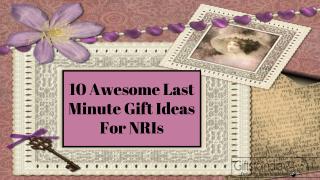 10 awesome last minute gift ideas for NRIs
